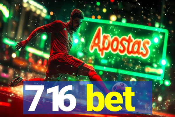 716 bet